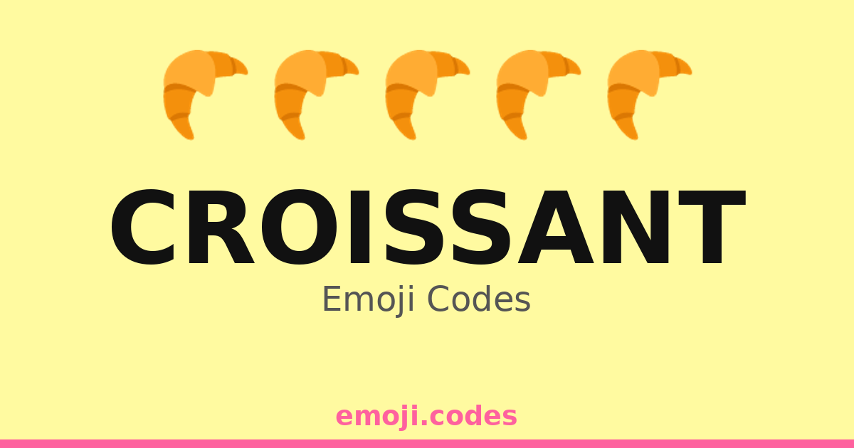 Croissant Emoji Codes 🥐 — 317 Combinations to Copy & Paste