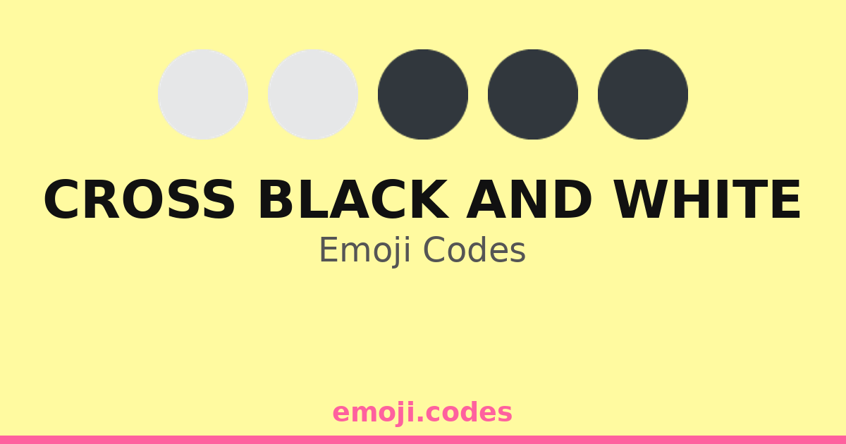 Cross Black And White Emoji Codes ⚪⚫🏳️ — 26 Combinations to Copy & Paste
