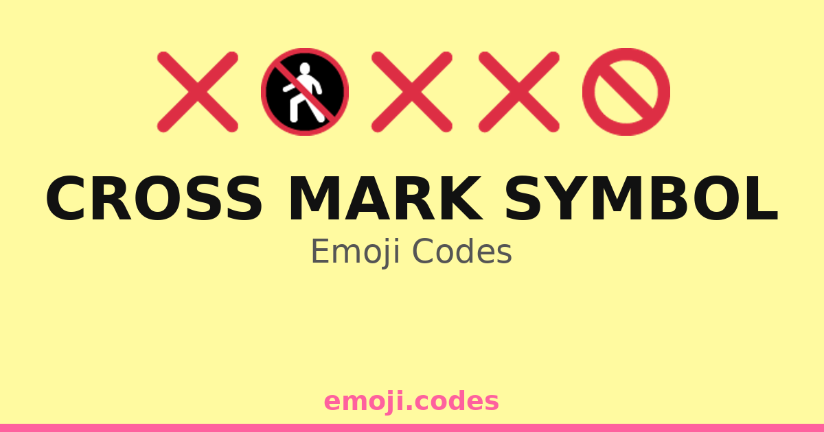 Cross Mark Symbol Emoji Codes 🚫 🔧 — 211 Combinations to Copy & Paste