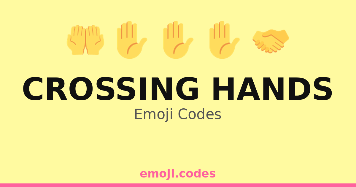 Crossing Hands Emoji Codes ๐ค๐คฒ ๐ค โ 170 Combinations to Copy & Paste