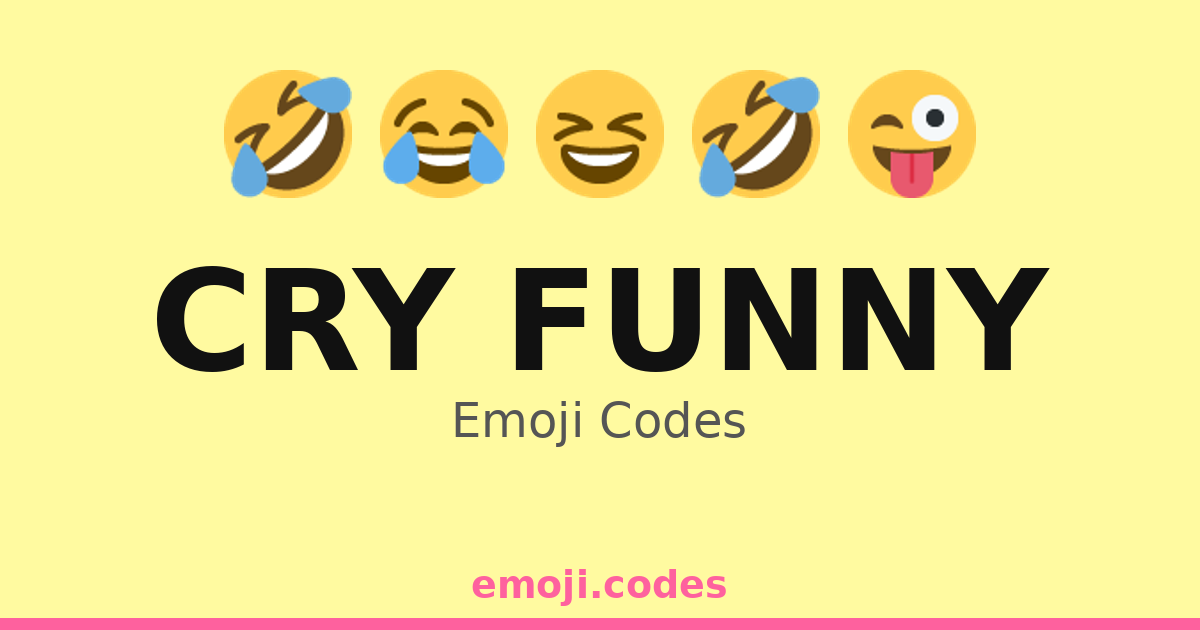Cry Funny Emoji Codes 😂😅😜😹 — 28 Combinations to Copy & Paste