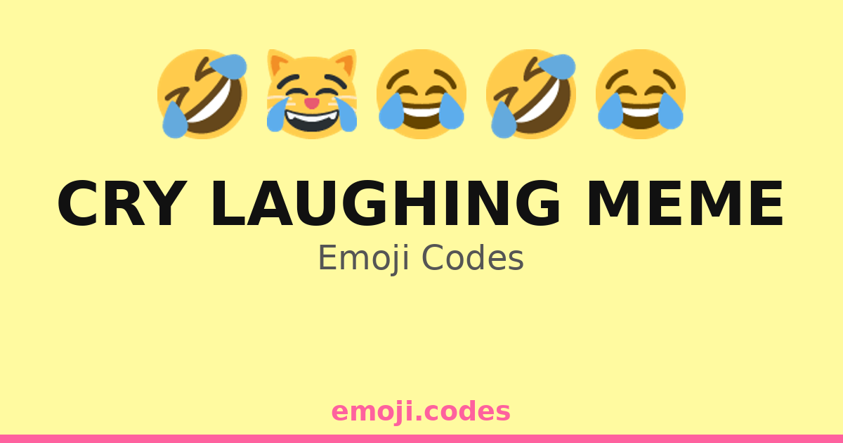 Cry Laughing Meme Emoji Codes 😂🤣😆😅😜😹😋😏 — 13 Combinations to Copy & Paste