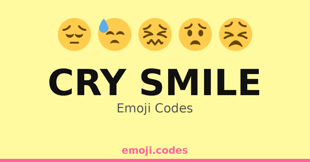 Cry Simili Cry Smile Emoji Codes 😓😅 — 376 Combinations to Copy & Paste