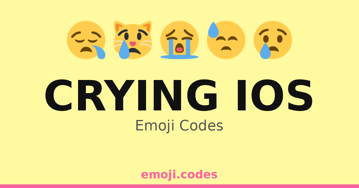 Crying Ios Crying Ios Emoji Codes 😓😪😰 — 11 Combinations to Copy & Paste