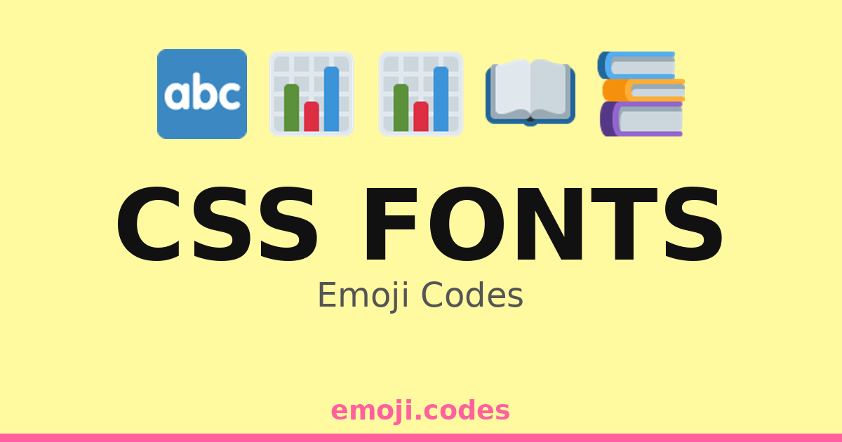 Css Fonts Emoji Codes 🎨🖌️💻📊 — 159 Combinations to Copy & Paste
