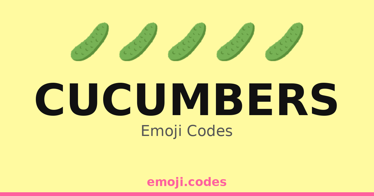 Cucumbers Emoji Codes 🥗 — 371 Combinations to Copy & Paste