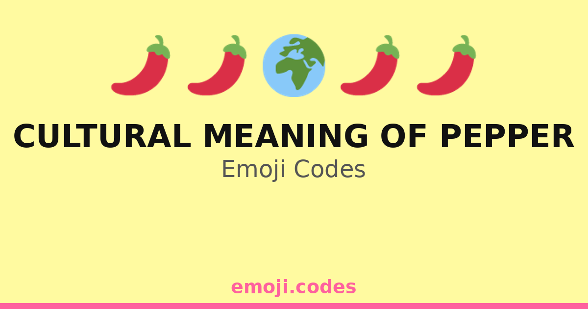 Cultural Meaning Of Pepper Emoji Codes ๐๐ถ๏ธ๐ฒ๐ โ 63 Combinations to Copy ...