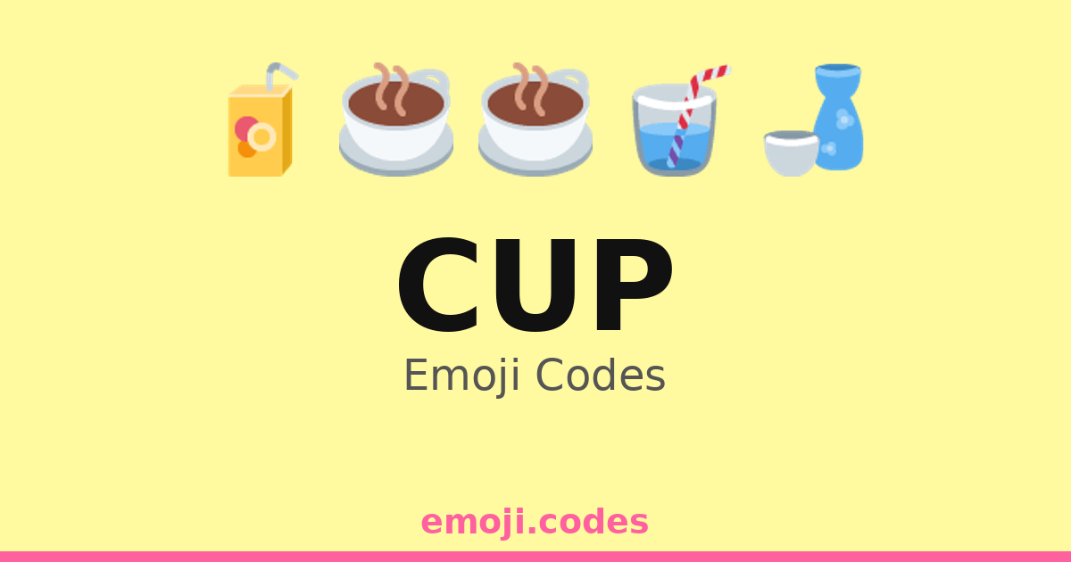 Cup Emoji Codes 🧃 — 278 Combinations to Copy & Paste