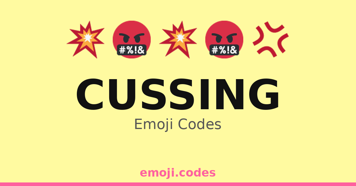 Cussing Emoji Codes 👿💢😡💥 — 335 Combinations to Copy & Paste