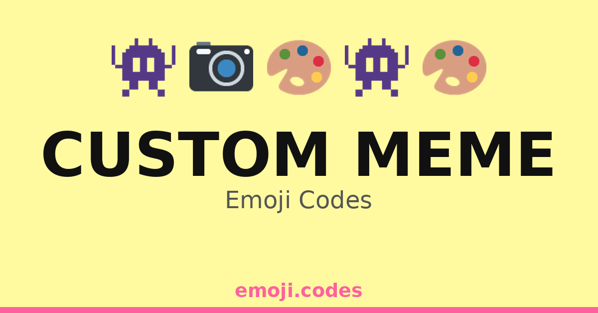 Custom Meme Emoji Codes 🎉🖌️😏 — 327 Combinations to Copy & Paste