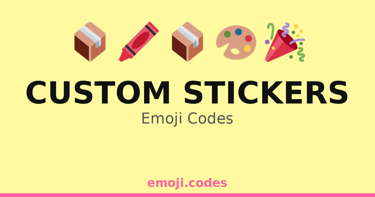 Custom Stickers Emoji Codes 🎉📦📬💌 — 76 Combinations to Copy & Paste