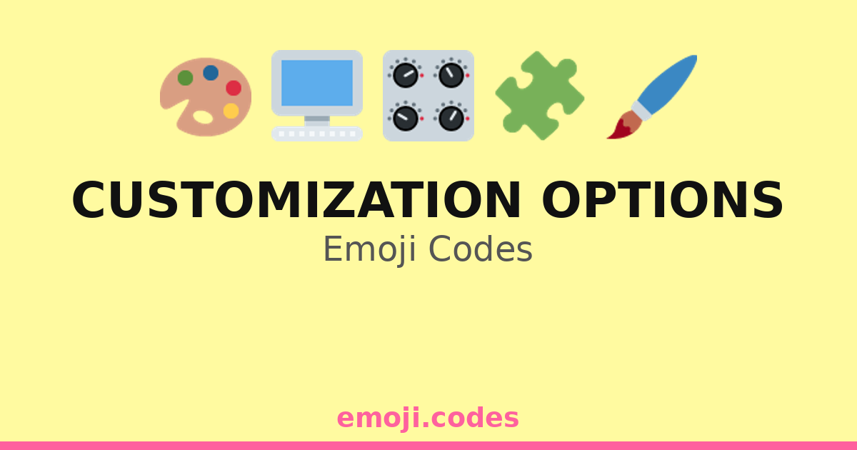 Customization Options Emoji Codes 🎛️🎚️🖥️ — 49 Combinations to Copy & Paste