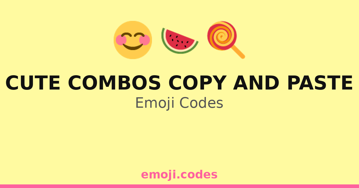 Cute Combos Copy And Paste Emoji Codes πππ§ β 129 Combinations to Copy ...