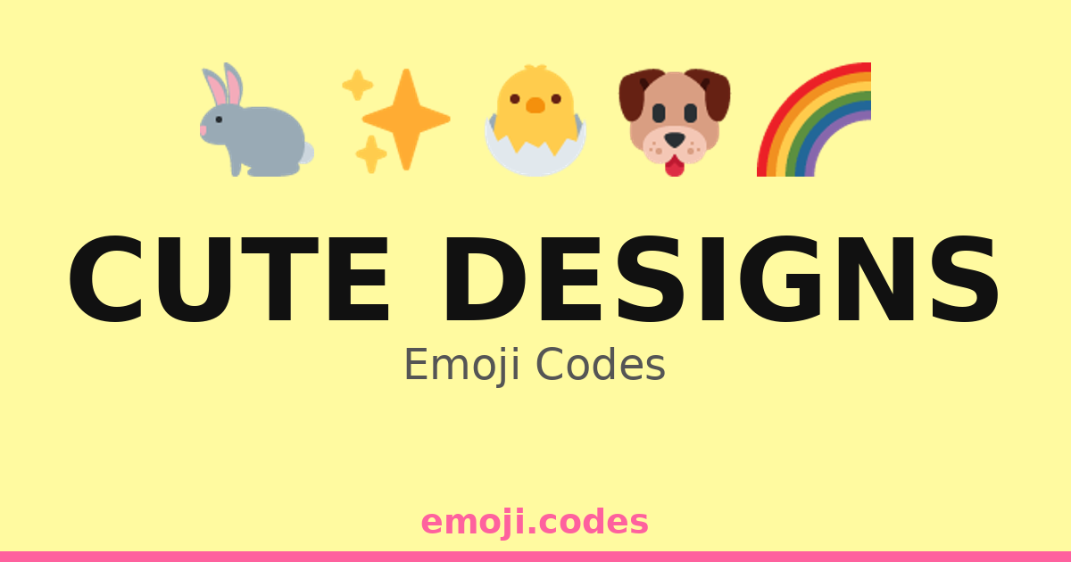 Cute Designs Emoji Codes 🌈🐹🍩 — 137 Combinations to Copy & Paste