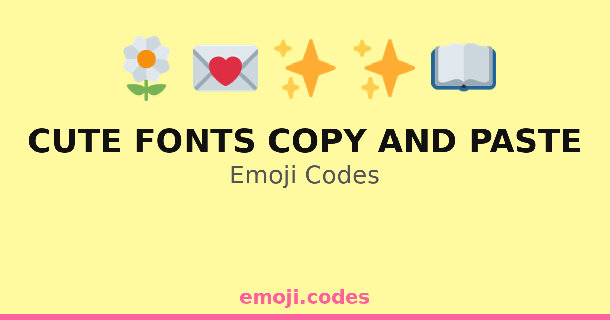 Cute Fonts Copy And Paste Emoji Codes 🌈🎀🖋️ — 173 Combinations to Copy ...