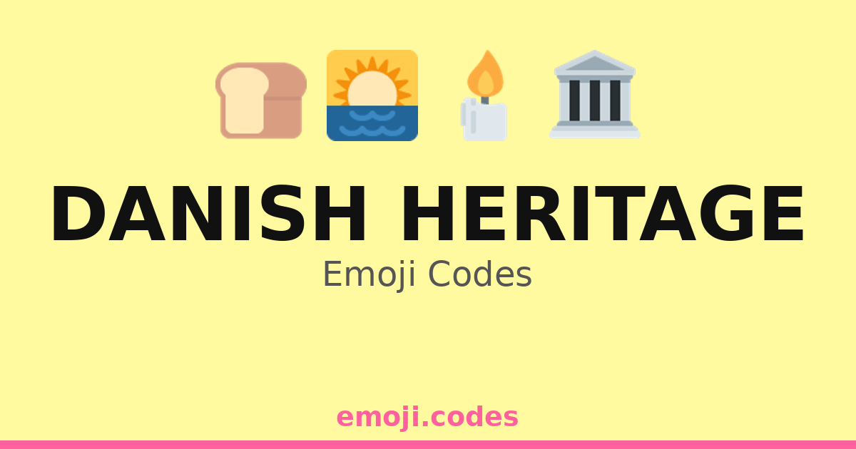 Danish Heritage Emoji Codes 🌅🌉🏖️ — 58 Combinations to Copy & Paste
