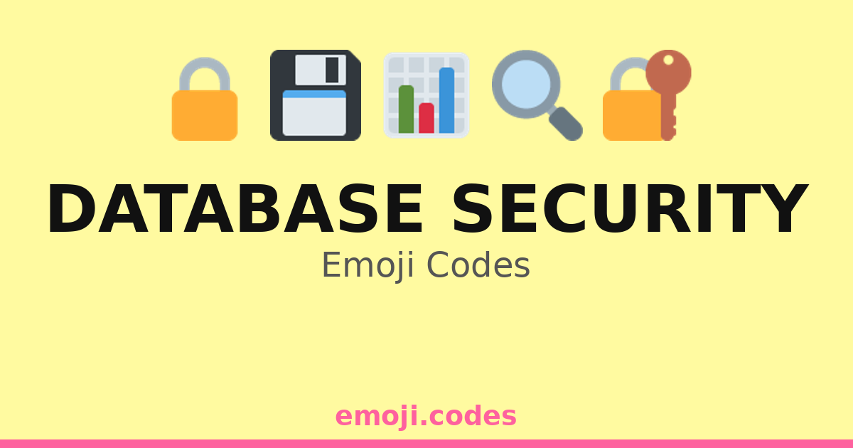 Database Security Emoji Codes 💻🔒🗄️🔐 — 310 Combinations to Copy & Paste