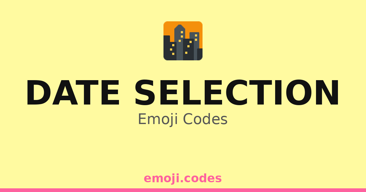 Date Selection Emoji Codes 📆 — 159 Combinations to Copy & Paste