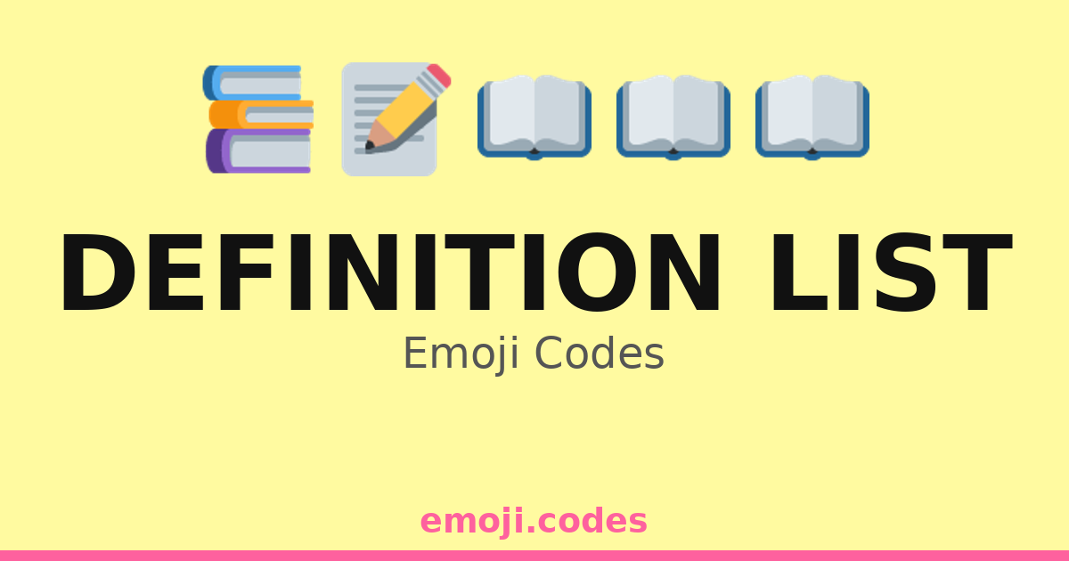 Listing Def Definition List Emoji Codes 📖📚📝🔍📜 — 117 Combinations to Copy & Paste