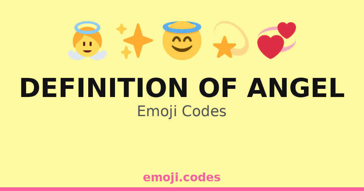 Definition Of Angel Emoji Codes 👼 — 238 Combinations to Copy & Paste