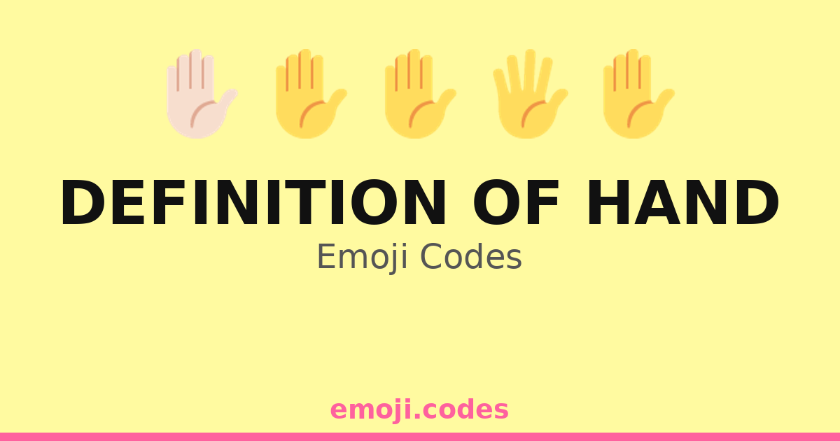 Definition Of Hand Emoji Codes 👐 👋🤚🖐️🤲 🏿👋🏻🤚🏽 — 89 Combinations to Copy ...