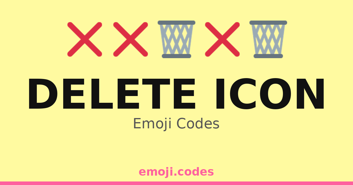 Delete Icon Emoji Codes 🗑️🔖 — 34 Combinations to Copy & Paste