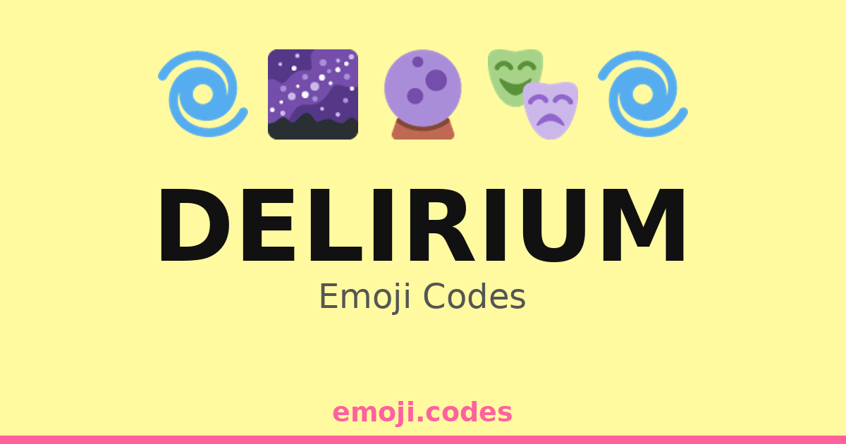 Delirium Emoji Codes 🌀🌙🌌 — 197 Combinations to Copy & Paste