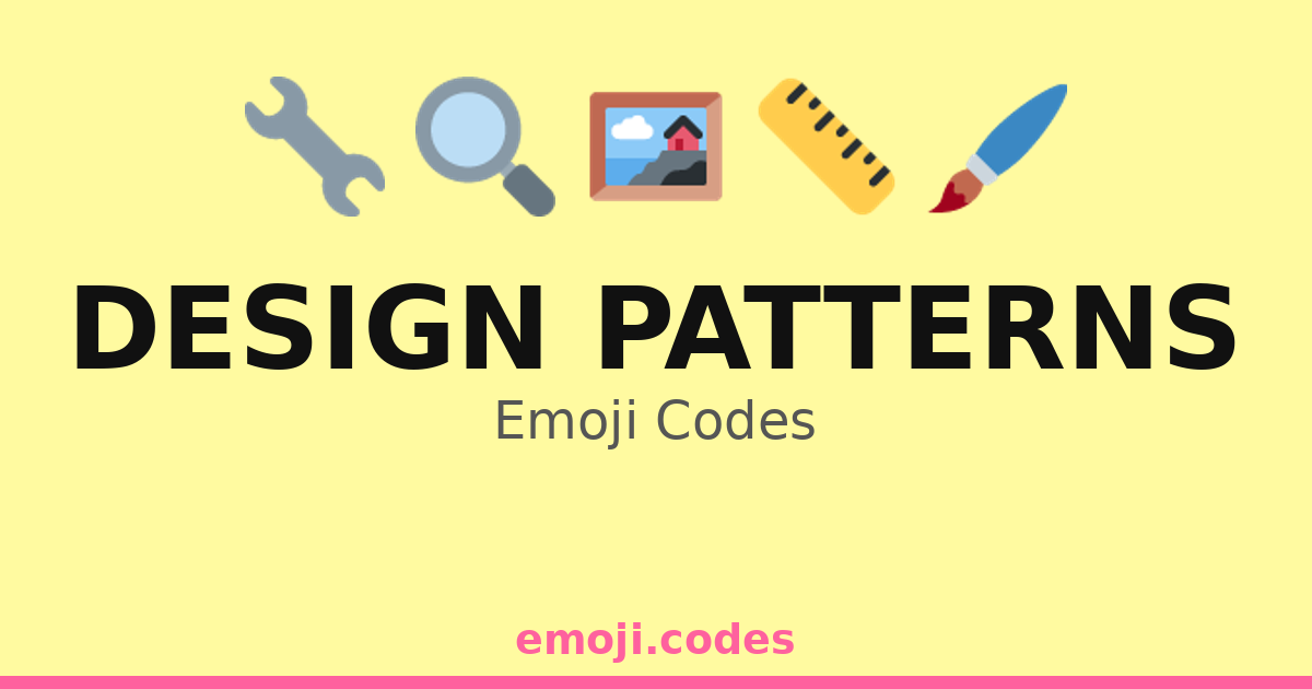 Design Patterns Emoji Codes 📏📐🖥️🖌️🖍️ — 47 Combinations to Copy & Paste