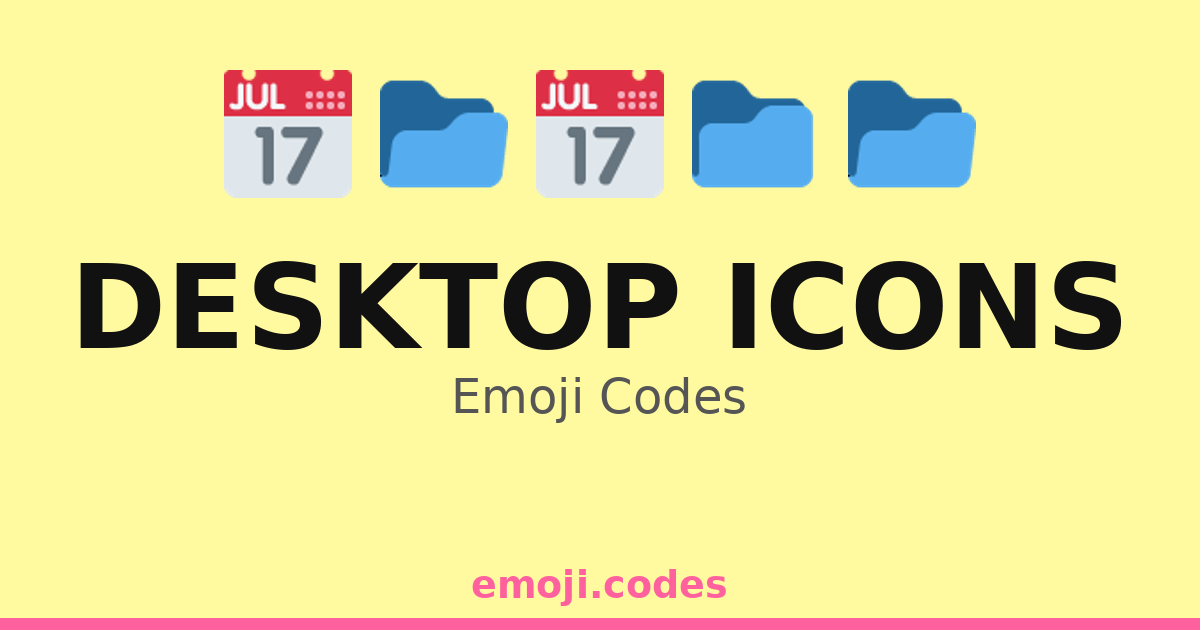 Desktop Icons Emoji Codes 📁🖥️📅🗄️ — 148 Combinations to Copy & Paste