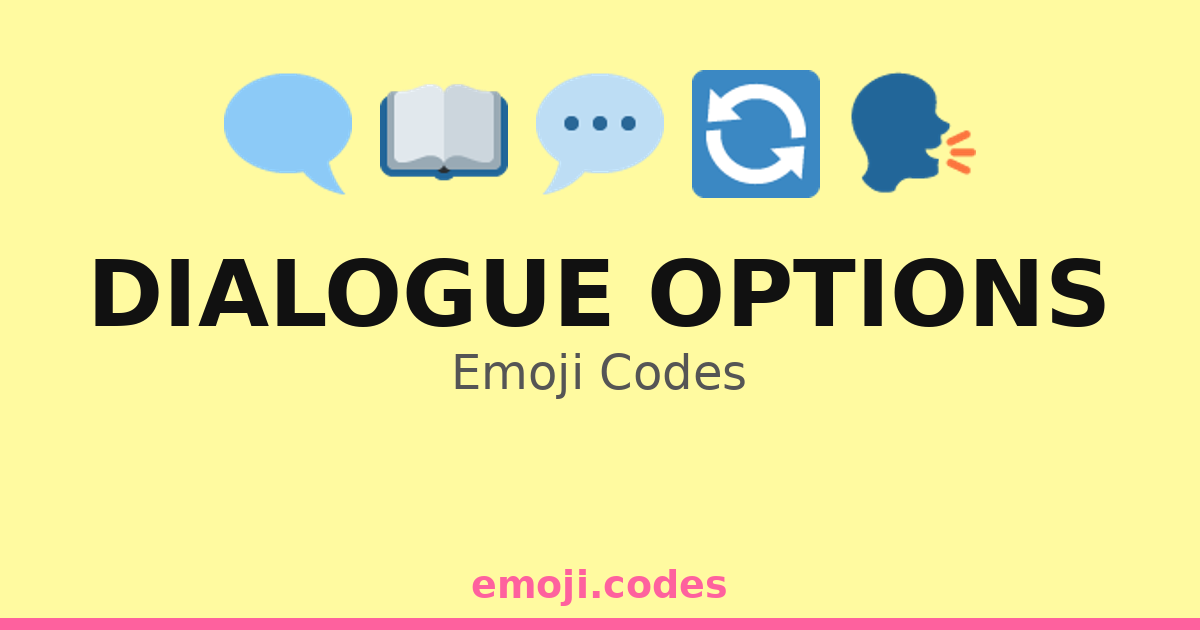 Dialogue Options Emoji Codes 💬🗣️📜🔄 — 134 Combinations to Copy & Paste