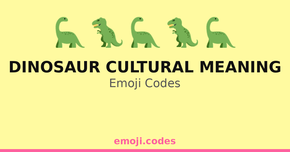 Dinosaur Cultural Meaning Emoji Codes 🌍🦖🦕🏛️ — 112 Combinations to Copy ...