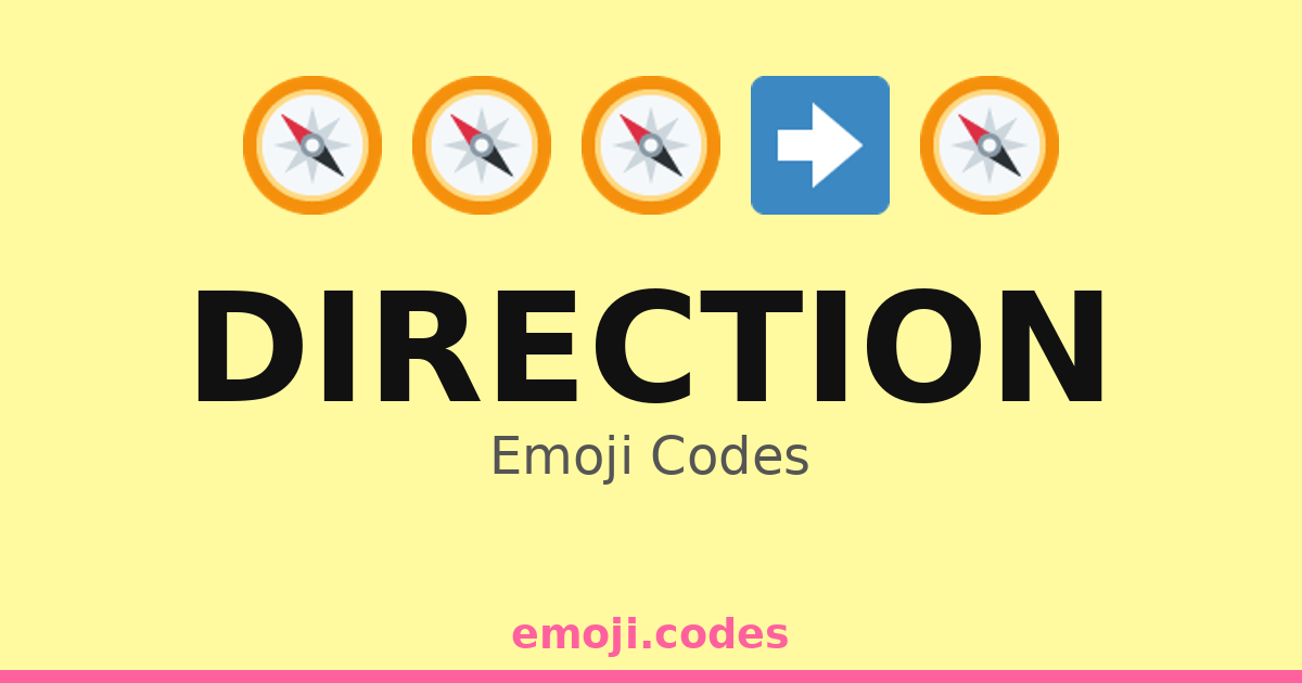 Direction Emoji Codes 🏙️ ️🛣️ — 208 Combinations to Copy & Paste