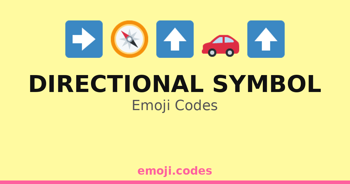 Directional Symbol Emoji Codes 🎯 — 310 Combinations to Copy & Paste