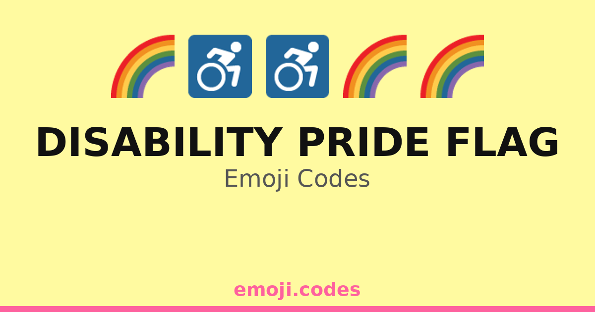 Disability Pride Flag Emoji Codes ๐๐โฟ๐ค โ 330 Combinations to Copy & Paste