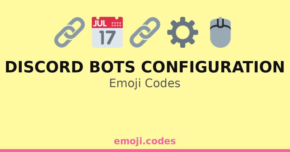 Bot Jex Code Discord Bots Configuration Emoji Codes 🎮🤖🔧💬 — 32 Combinations to Copy ...