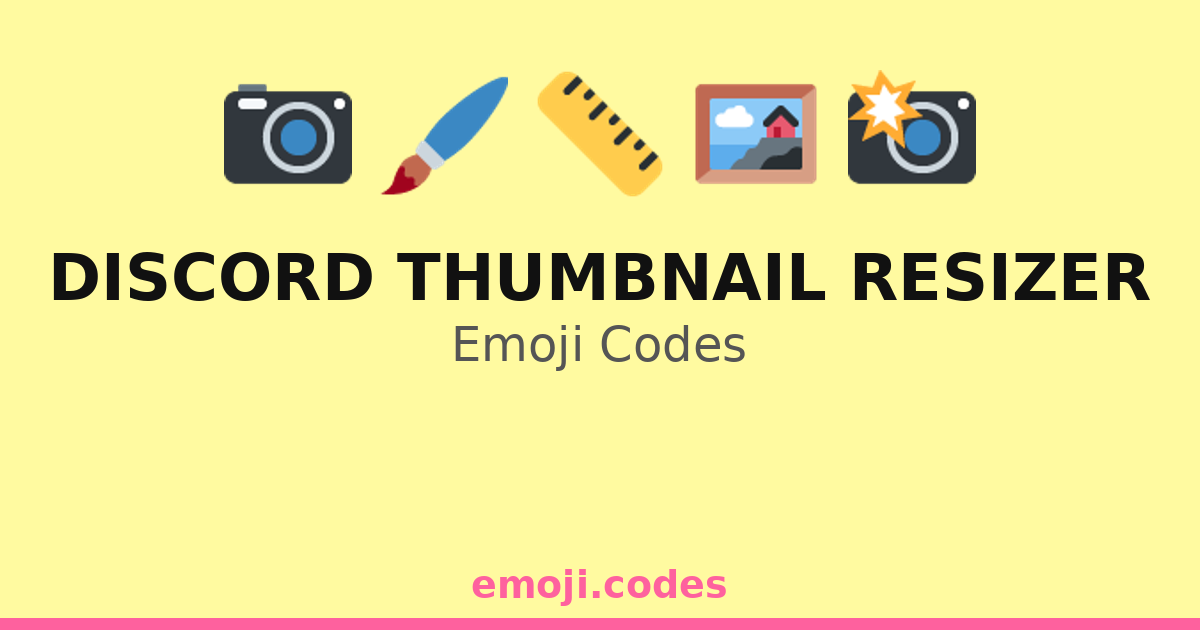 Discord Thumbnail Resizer Emoji Codes 🎨📸📏🔧 — 79 Combinations to Copy ...