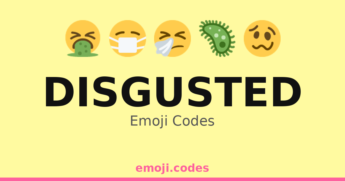 Disgusted Emoji Codes 😷 — 298 Combinations to Copy & Paste
