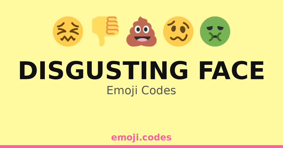 Distuging Face Disgusting Face Emoji Codes 👎🤧🥴🗑️🧟♂️🤢 — 53 Combinations to Copy & Paste