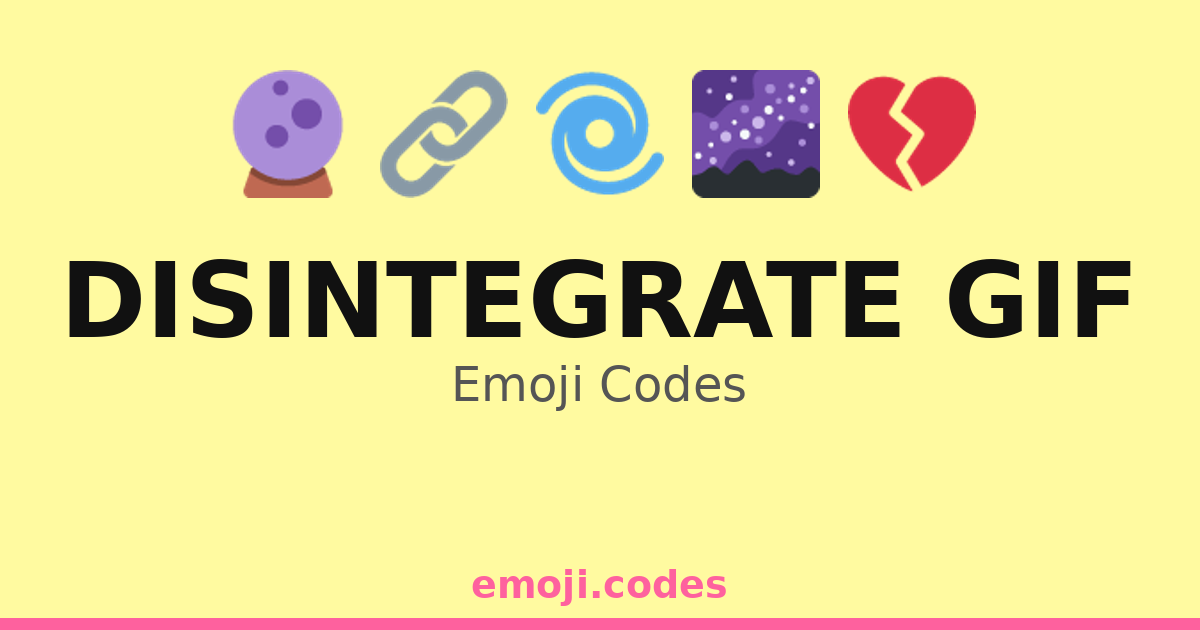 Disintegrate Gif Emoji Codes 🌀💨💥 — 26 Combinations to Copy & Paste