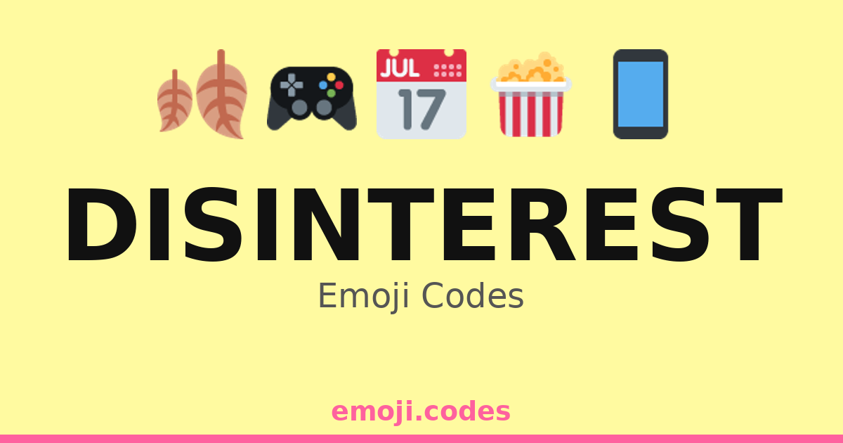 To Disinterest Disinterest Emoji Codes 🌊😶 — 96 Combinations to Copy & Paste