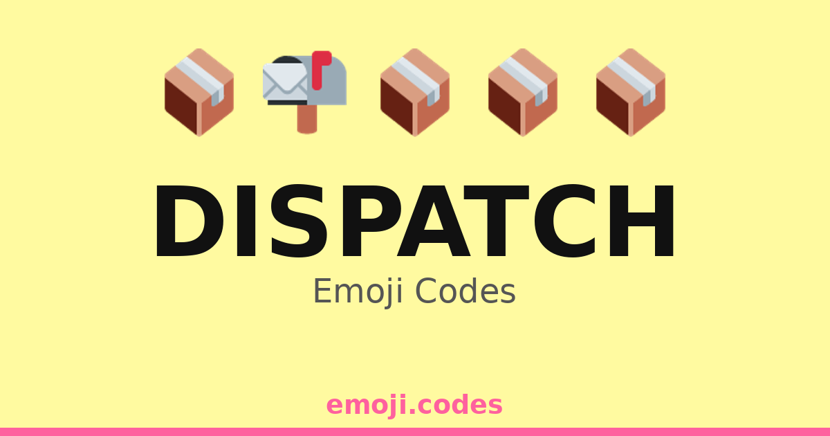 Dispatch Emoji Codes 📦🏢📦📬 — 302 Combinations to Copy & Paste