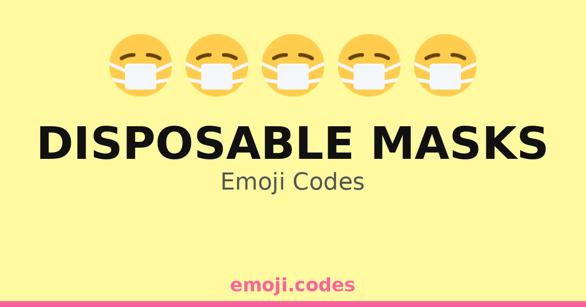 Disposable Masks Emoji Codes 😷🌍🚶♂️🚶♀️ — 121 Combinations to Copy & Paste