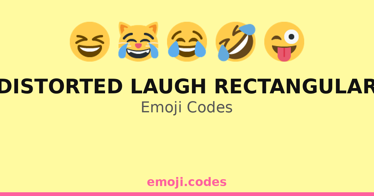 Distorted Laugh Rectangular Emoji Codes 😂🔲 — 64 Combinations to Copy ...