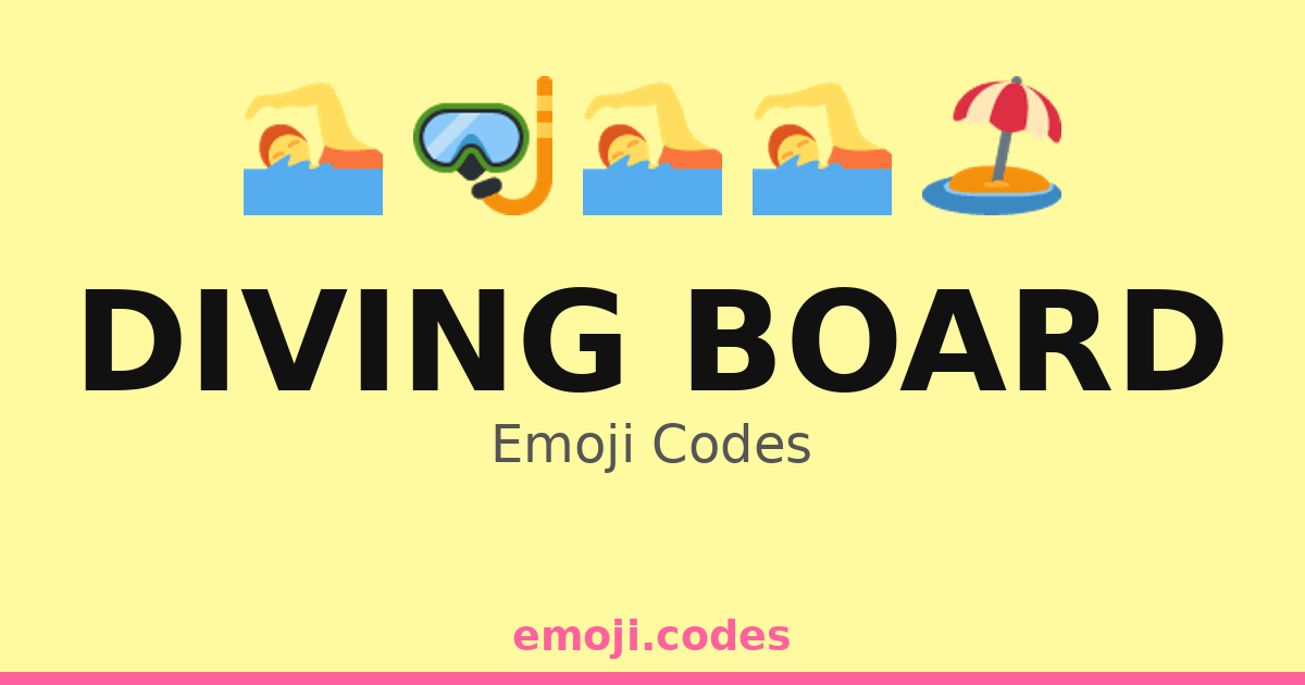 Diving Code Pool Diving Board Emoji Codes ππβοΈποΈ β 191 Combinations to Copy & Paste