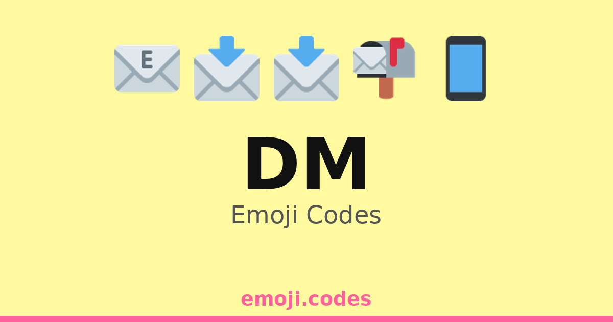 Dm Emoji Codes ๐๐ฉ๐ฑ๐ฌ๐ โ 195 Combinations to Copy & Paste