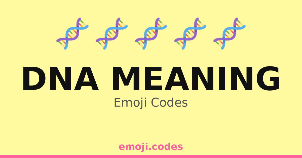 Dna Meaning Emoji Codes π§¬ππ¬ β 151 Combinations to Copy & Paste