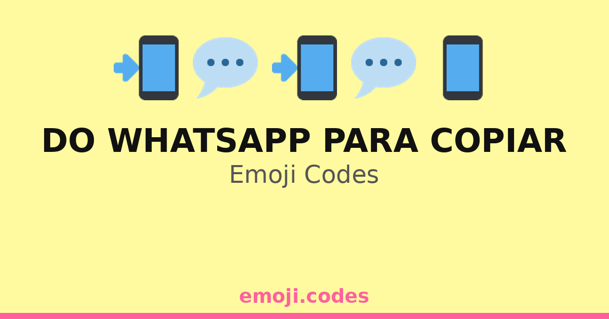 Do Whatsapp Para Copiar Emoji Codes 💬📞📋📱 — 43 Combinations to Copy & Paste