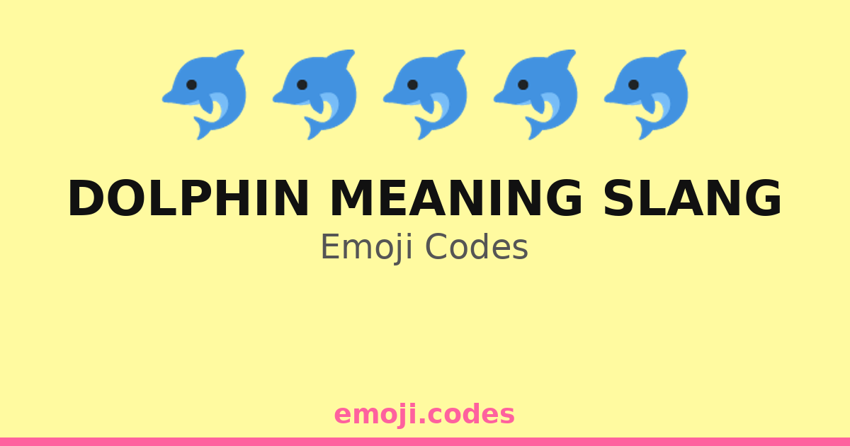Dolphin Meaning Slang Emoji Codes 🐬🌊🌅🏖️🌴 — 86 Combinations to Copy & Paste