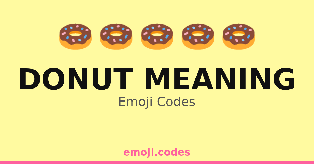 Donut Meaning Emoji Codes ๐ฉ๐ โ 249 Combinations to Copy & Paste