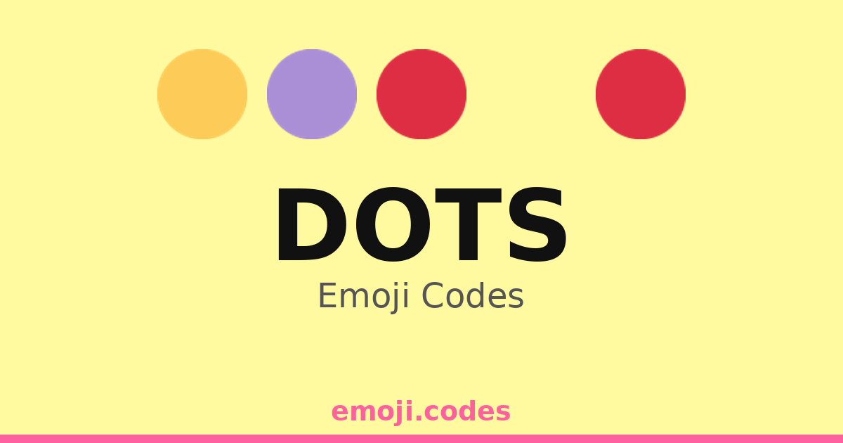 Dots Emoji Codes 🔴🔴⚫⚪🔵 — 345 Combinations to Copy & Paste